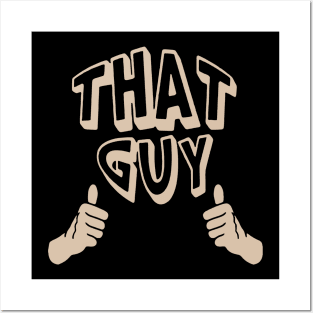 That Guy merch Posters and Art